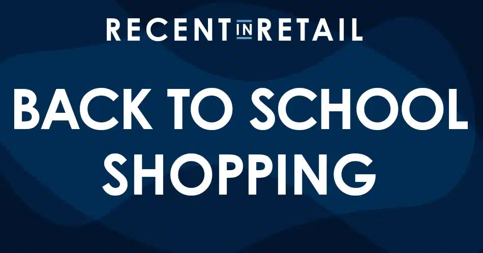 recent in retail - back to school shopping