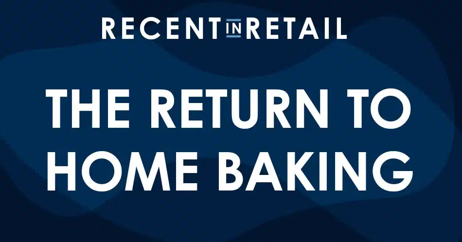 Read more about the article Recent in Retail – Baking