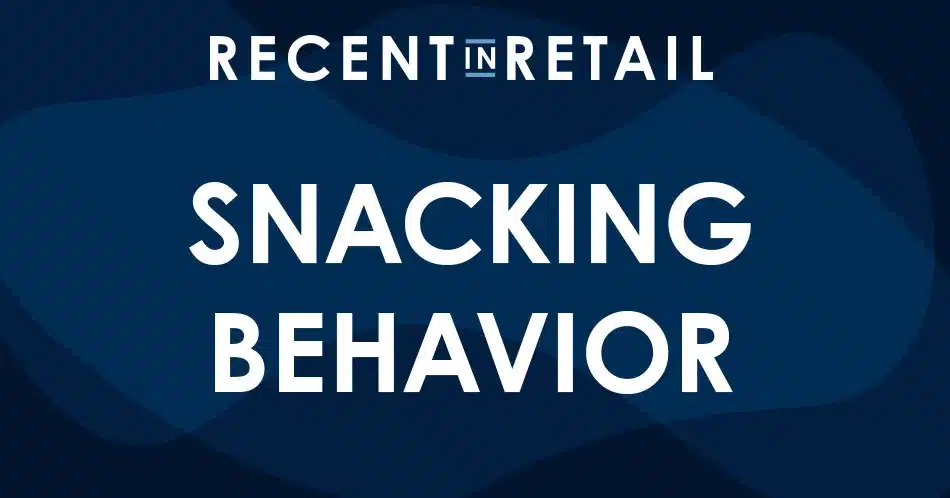 recent in retail - snacking behavior